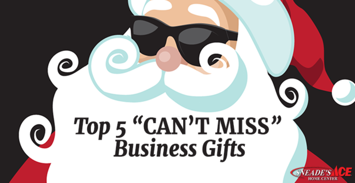 Top 5 "Can't" Miss" Business Gifts