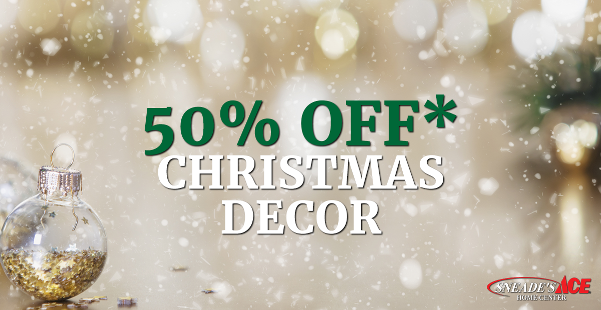 Christmas Decor 50 percent off facebook image Sneades Ace Home Centers